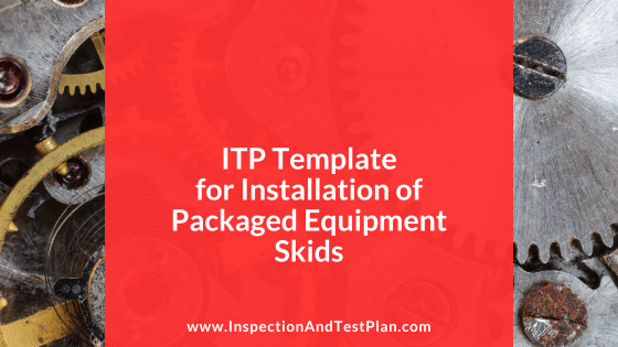 Inspection & Test Plan Template for Installation of Packaged Equipment Skids