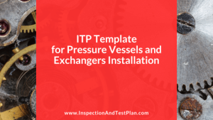 Inspection & Test Plan Template for Pressure Vessels & Exchangers